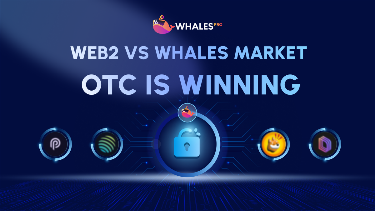 Web2 vs. Whales Market: Why Decentralized OTC Is Winning