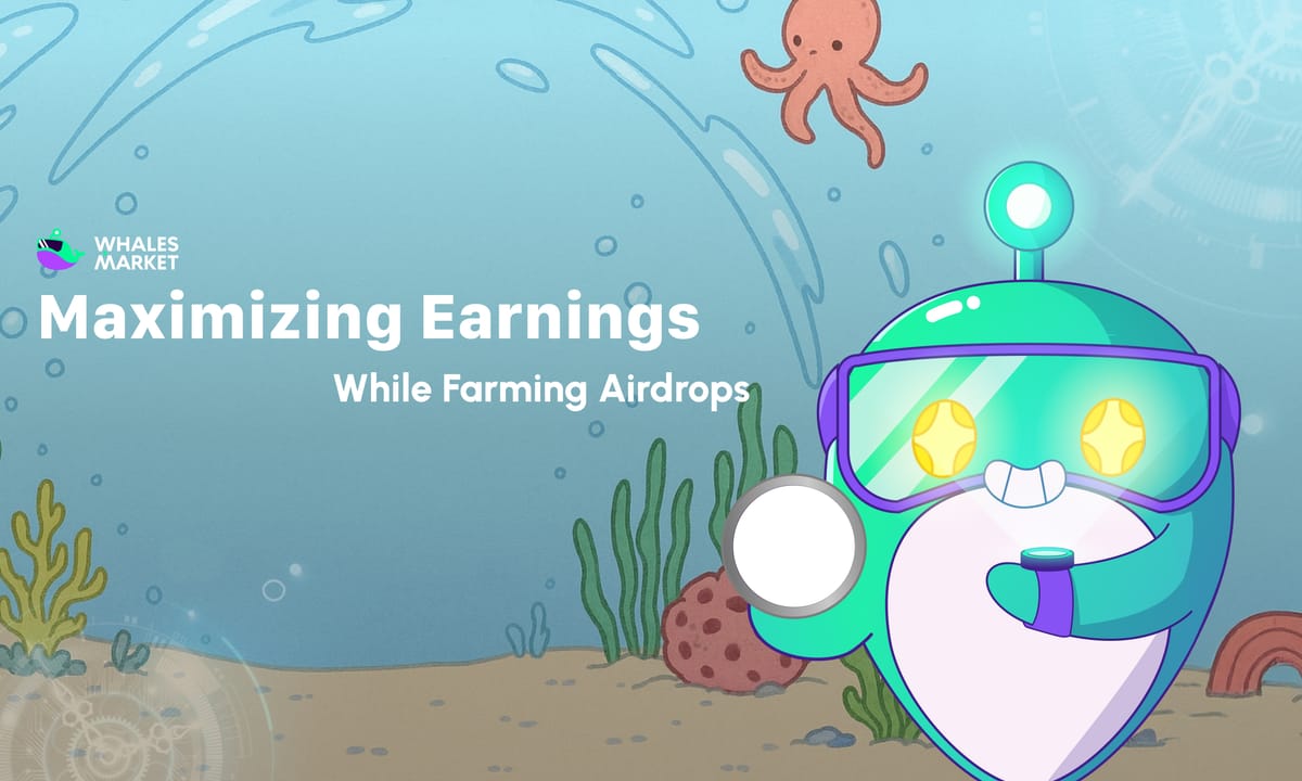 Maximizing Earnings While Farming Airdrops Via Whales Points Market