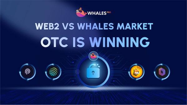 Web2 vs. Whales Market: Why Decentralized OTC Is Winning