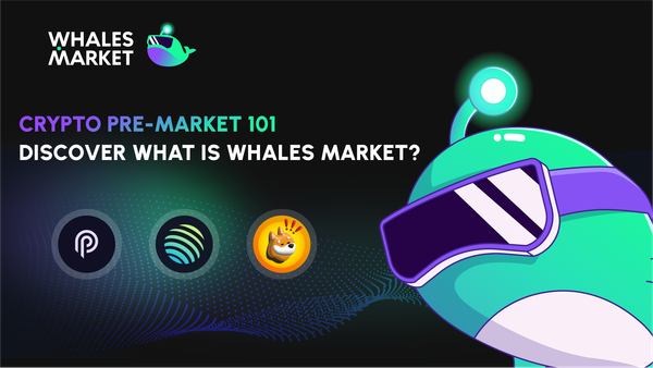 Crypto Pre-Market 101: Discover What is Whales Market