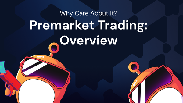 What Is Premarket Trading and Why Should You Care?