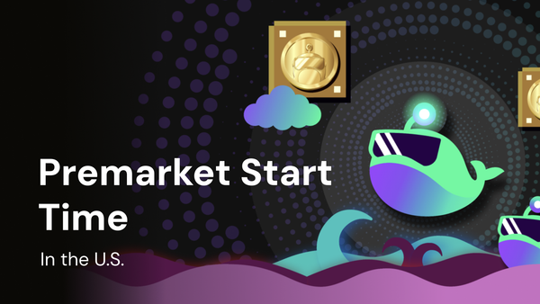 What Time Does Premarket Trading Start in the U.S.?