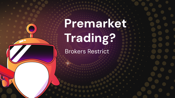 Why Do Some Brokers Restrict Premarket Trading?