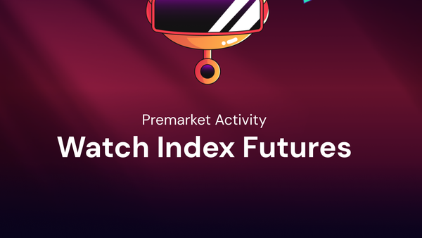 Why Watch Premarket Activity on Index Futures?