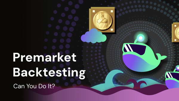 Can You Backtest Premarket Strategies?