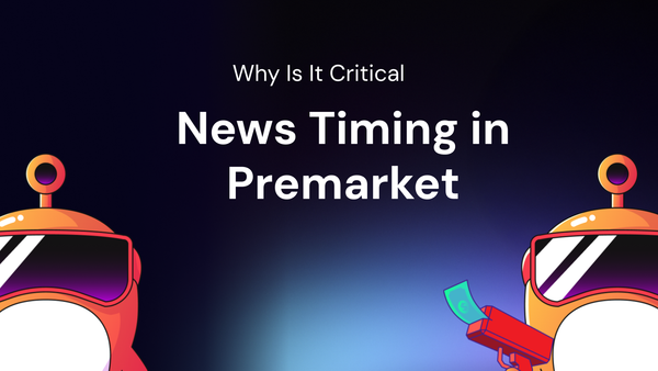 Why Is News Timing Critical in Premarket?